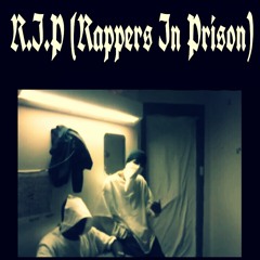 R.I.P RappersInPrison