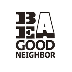 BE A GOOD NEIGHBOR