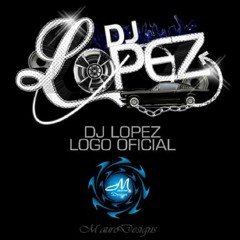 Dj López In The Mix!