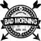 badmorning