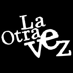 LaOtraVez