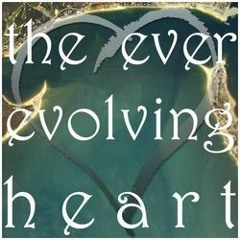 The Ever Evolving Heart