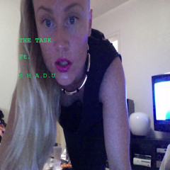 THE TASK ft. S.H.A.D.U.