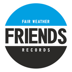 Fair Weather Friends