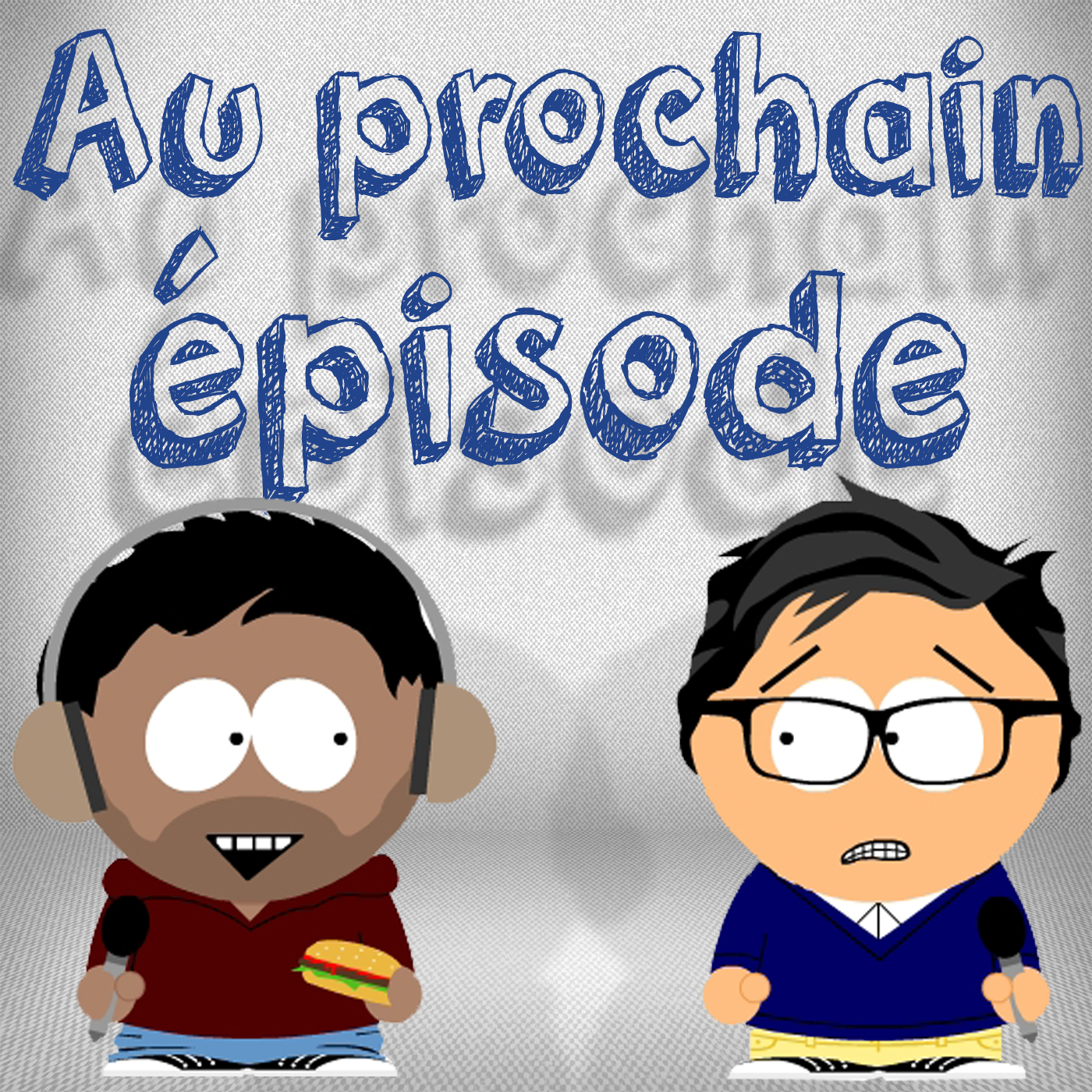 Au prochain épisode !