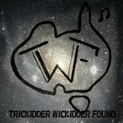 TrickidderWickidderFound