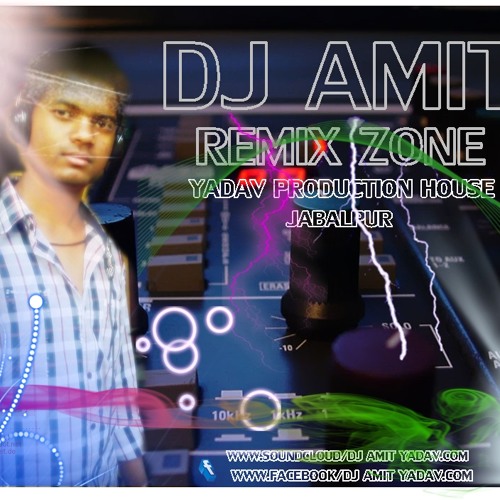 Stream Dj Amit Yadav jabalpur music Listen to songs, albums
