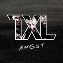 TXL - Album "Angst"