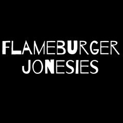 Flameburger Jonesies