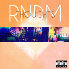 RNDM Thoughts