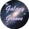 Galaxy Groove