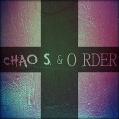 Chaos & Order