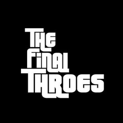 The Final Throes