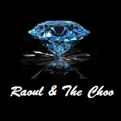 Raoul & The Choo