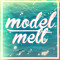 model melt