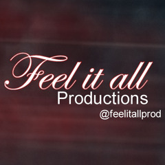 Feel it all productions