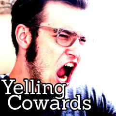 yellingcowards
