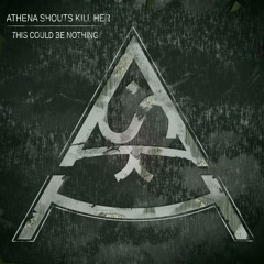 Athena Shouts Kill Her