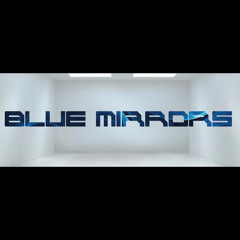 Blue Mirrors Official