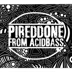 PireddOne from AcidBass