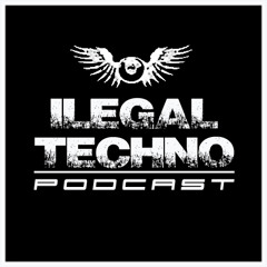 Ilegal Techno Podcast 002