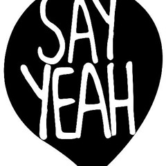 Say Yeah Cloud