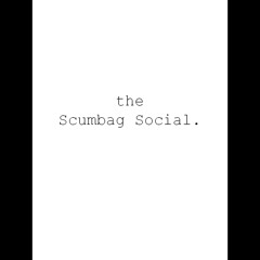 the Scum Bag Social