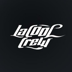 LaCooL CreW