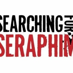 Searching for Seraphim
