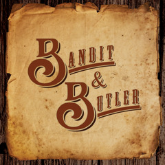 Bandit & Butler