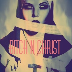 Bitch`n`Christ