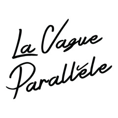La Vague Parallèle