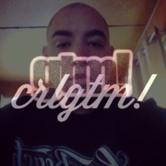 "CRLGTM!"