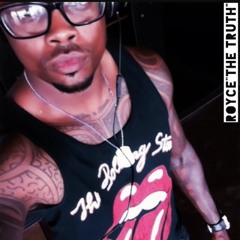 Royce"The Truth"