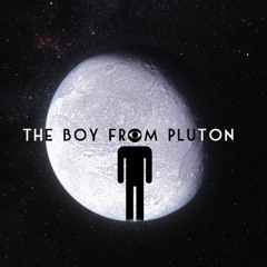 The Boy From Pluton