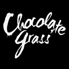 Chocolate Grass