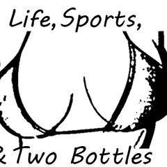 Sports, Life, Two Bottles