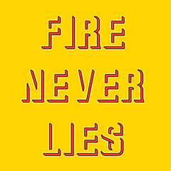 Fire Never Lies