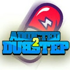 AddictiveDubstep