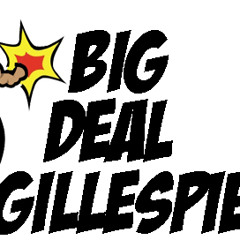 BIG DEAL GILLESPIE