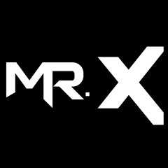 Stream MR. X ( Official ) music | Listen to songs, albums