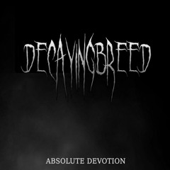 Decaying Breed