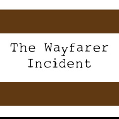 The Wayfarer Incident