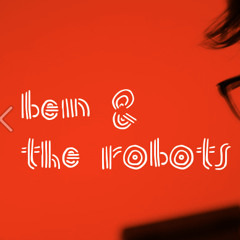 ben & the robots