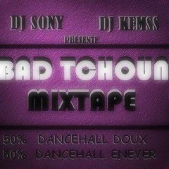 Dj Sony Ft Dj KemSs - Bad Tchoun Mixtape