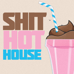 ShitHotHouse