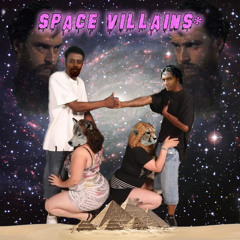 Space Villains*