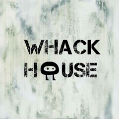 Whack House