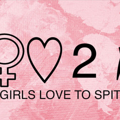 Girls Love 2 Spit