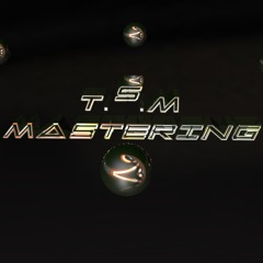 TSM Mastering